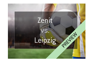 Europa League match preview - Zenit St. Petersburg vs. Red Bull Leipzig.  Favourite to progress according to the odds.